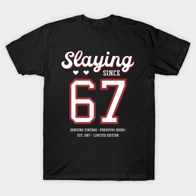 53rd Birthday Gift Slaying Since 1967 T-Shirt by Havous